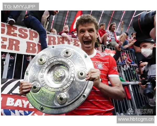 穆勒赞拜仁上半赛季表现卓越感受到球队强大凝聚力与团结精神